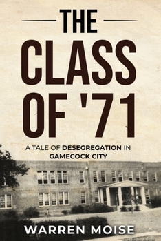 Paperback The Class of '71: A Tale of Desegregation in Gamecock City Book