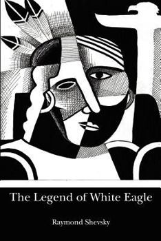Paperback The Legend of White Eagle Book