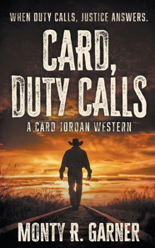 Card, Duty Calls: A Classic Western Adventure (Card Jordan)