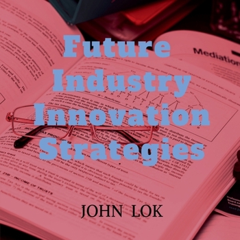 Paperback Future Industry Innovation Strategies Book