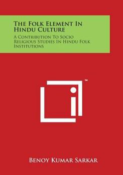 Paperback The Folk Element in Hindu Culture: A Contribution to Socio Religious Studies in Hindu Folk Institutions Book