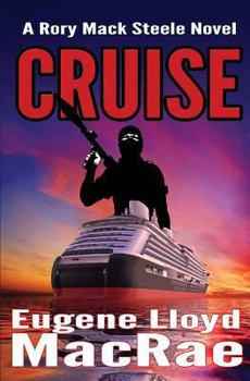 Cruise - Book #8 of the Rory Mack Steele