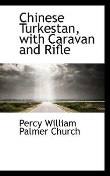 Paperback Chinese Turkestan, with Caravan and Rifle Book