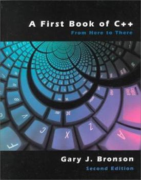 Paperback A First Book of C++: From Here to There, Second Edition Book