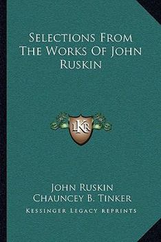 Paperback Selections From The Works Of John Ruskin Book