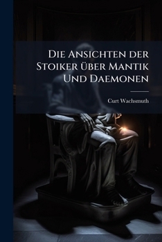 Paperback Die Ansichten der Stoiker über Mantik Und Daemonen [German] Book