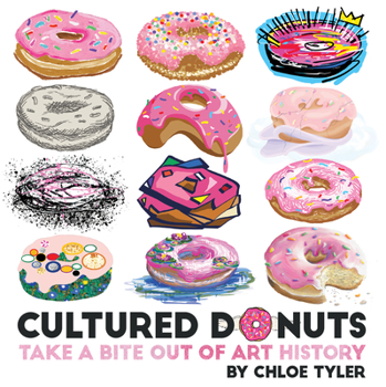 Hardcover Cultured Donuts: Take a Bite Out of Art History Book