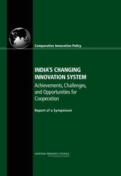 Hardcover India's Changing Innovation System: Achievements, Challenges, and Opportunities for Cooperation: Report of a Symposium Book