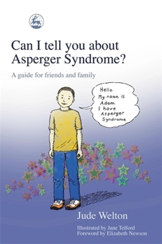 Can I Tell You About Asperger Syndrome?: A Guide for Friends and Family - Book  of the Can I Tell You About...?