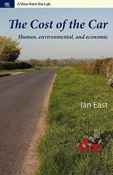 Paperback The Cost of the Car: Human, Environmental and Economic Book