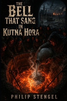 The Bell That Sang in Kutná Hora