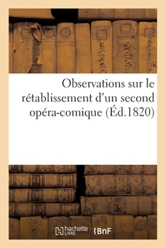 Paperback Observations Sur Le Rétablissement d'Un Second Opéra-Comique [French] Book