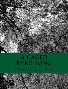 Paperback A Caged Byrd Song: a Book of Poetry Book