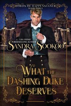What the Dashing Duke Deserves - Book #3 of the Lords of Happenstance
