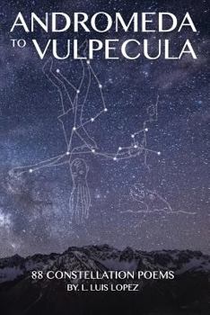 Paperback Andromeda to Vulpecula, 88 Constellation Poems Book