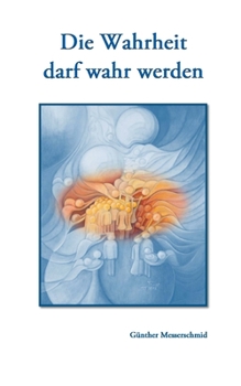 Paperback Die Wahrheit darf wahr werden [German] Book