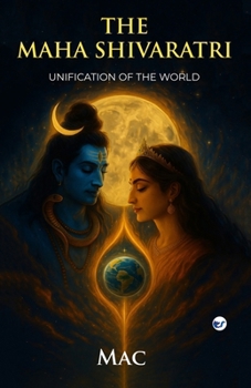Paperback The MAHA SHIVARATRI: Unification of the world Book
