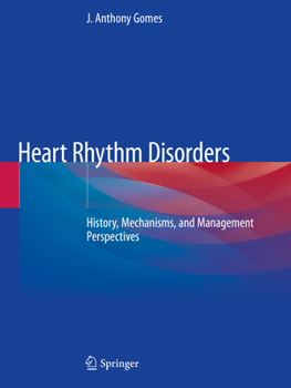 Paperback Heart Rhythm Disorders: History, Mechanisms, and Management Perspectives Book