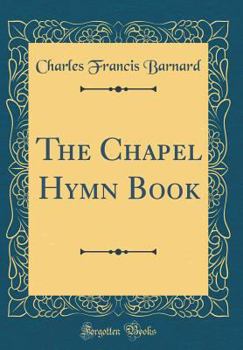 Hardcover The Chapel Hymn Book (Classic Reprint) Book