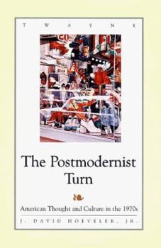 Hardcover Postmodernist Turn: American Thought and Culture in the 1970s [Large Print] Book