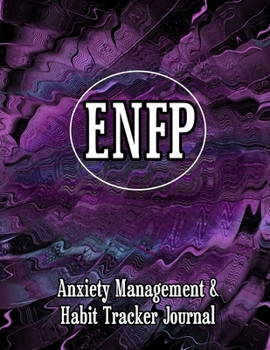 ENFP: Anxiety Management & Habit Tracker Journal for Myers Briggs Personality