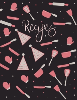Paperback Recipes: Blank Recipe Book to Record Family Recipes, Cookery Notebook, Meal Organizer, Template - Gifts for Food Lovers, Chefs, Book
