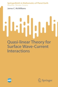 Paperback Quasi-Linear Theory for Surface Wave-Current Interactions Book