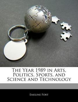 Paperback The Year 1989 in Arts, Politics, Sports, and Science and Technology Book