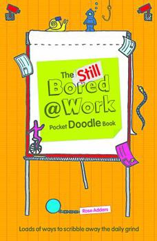 Paperback Doodle Book: Still Bored at Work Pocket Edition Book