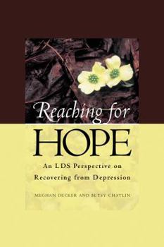 Paperback Reaching For Hope : An LDS Perspective on Recovering from Depression Book