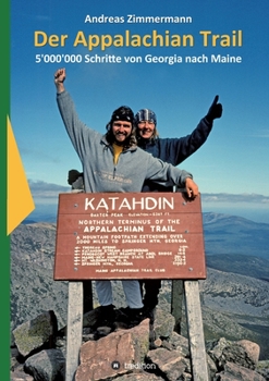 Paperback Der Appalachian Trail: 5'000'000 Schritte von Georgia nach Maine [German] Book