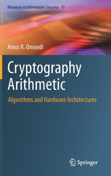 Hardcover Cryptography Arithmetic: Algorithms and Hardware Architectures Book