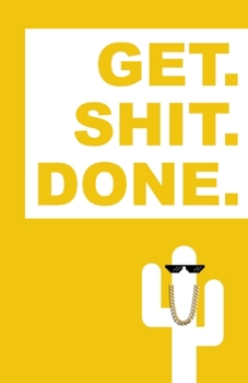 Paperback Get Shit Done.: by Cactus. Unique Ruled Notebook, Notepad, Journal, Diary - 160 pages. YELLOW Book