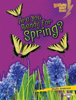 Are You Ready for Spring? (Lightning Bolt Books) - Book  of the Lightning Bolt Books™ ~ Our Four Seasons