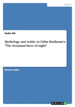 Paperback Mythology and reality in Githa Hariharan's "The thousand faces of night" Book