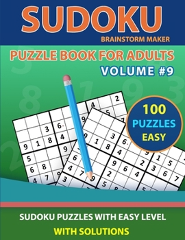 Paperback Sudoku Puzzle Book for Adults: 100 Sudoku Puzzles with Easy Level Volume #9 - One Puzzle Per Page with Solutions [Large Print] Book