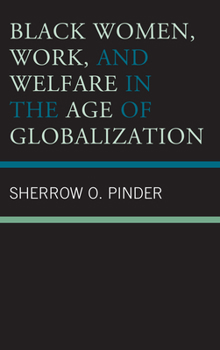 Paperback Black Women, Work, and Welfare in the Age of Globalization Book