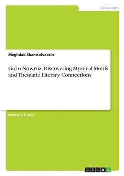 Paperback Gol o Nowruz, Discovering Mystical Motifs and Thematic Literary Connections Book