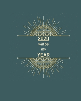 2020 Will Be My Year: 2020 Planner Weekly, Monthly And Daily | Jan 1, 2020 to Dec 31, 2020  Planner & calendar | New Year's resolution & Goal Setting ... 2020 Gifts For Friends And Family