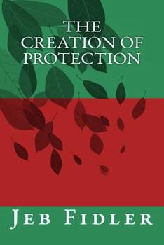Paperback The Creation of Protection: The Creation of Protection Book