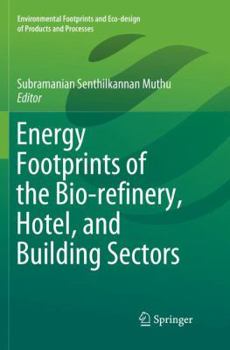 Paperback Energy Footprints of the Bio-Refinery, Hotel, and Building Sectors Book