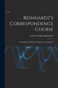 Paperback Reinhardt's Correspondence Course; Lettering For Draftsmen, Engineers And Students Book