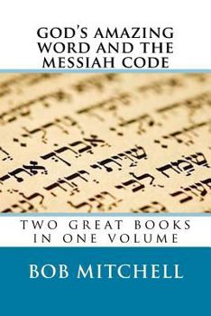 Paperback God's Amazing Word and The Messiah Code: Two Great Books In One Volume Book