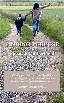 Paperback Finding Purpose at the Speed of Motherhood Book
