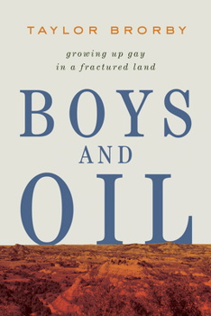 Paperback Boys and Oil: Growing Up Gay in a Fractured Land Book