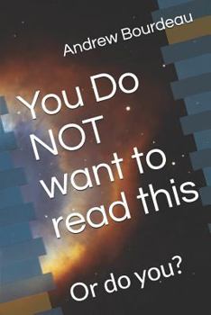 Paperback You Do Not Want to Read This: Or Do You? Book
