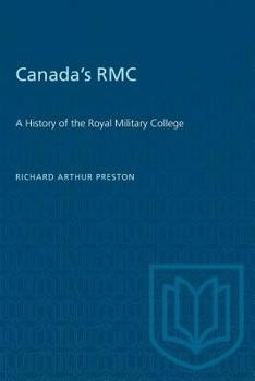 Canada's RMC: A History of the Royal Military College