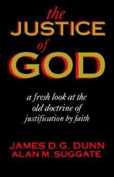Paperback The Justice of God: A Fresh Look at the Old Doctrine of Justification by Faith Book