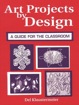 Paperback Art Projects by Design: A Guide for the Classroom Book