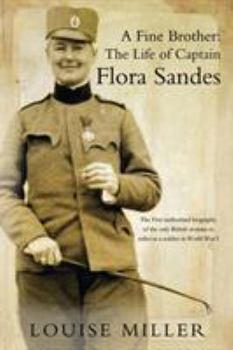 Paperback A Fine Brother: The Life of Captain Flora Sandes Book